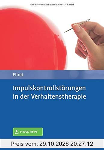 Impulskontrollstörungen in der Verhaltenstherapie: Mit E-Book inside
