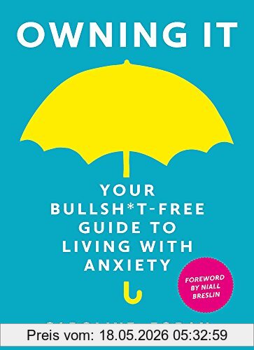 Caroline Foran Owning It, Your Bullsh*t-Free Guide To Living With Anxiety
