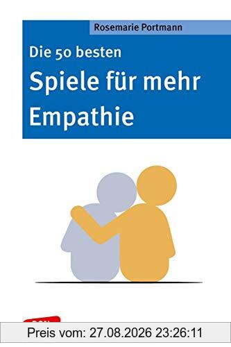 Die 50 besten Spiele für mehr Empathie. Für ein besseres Miteinander: Mit Gruppenspielen Sozialkompetenz und emotionale Intelligenz fördern. ... & Grundschule. (Don Bosco MiniSpielothek)