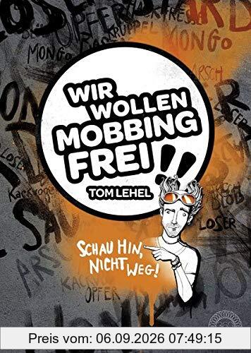 Wir wollen Mobbingfrei!!: Schau hin, nicht weg!