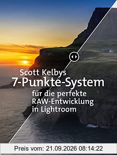 Scott Kelbys 7-Punkte-System für die perfekte RAW-Entwicklung in Lightroom
