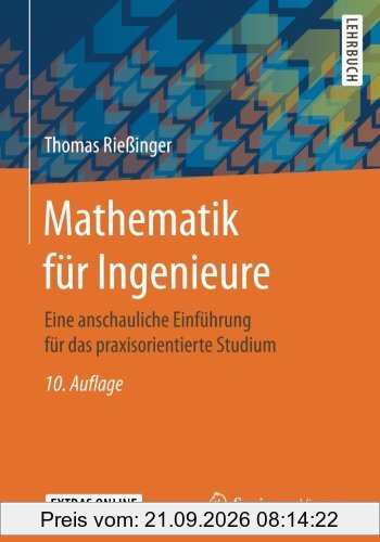 Mathematik für Ingenieure: Eine anschauliche Einführung für das praxisorientierte Studium