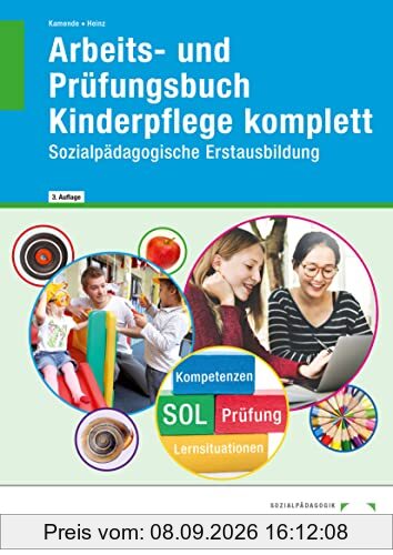 Arbeits- und Prüfungsbuch Kinderpflege komplett: Sozialpädagogische Erstausbildung