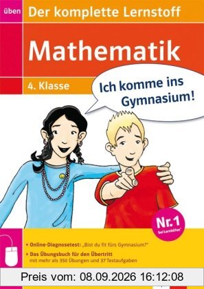 Ich komme ins Gymnasium! Mathematik - Der komplette Lernstoff 4. Klasse