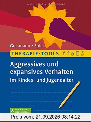 Therapie-Tools Aggressives und expansives Verhalten im Kindes- und Jugendalter: Mit E-Book inside und Arbeitsmaterial