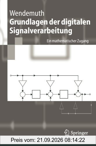 Grundlagen der Digitalen Signalverarbeitung: Ein Mathematischer Zugang (Springer-Lehrbuch) (German Edition)