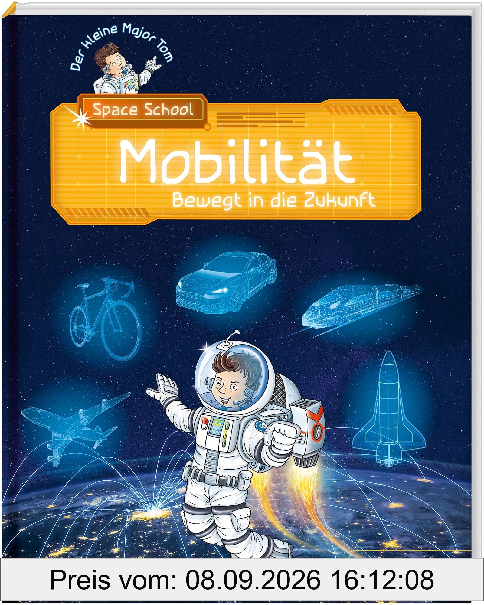 Der kleine Major Tom. Space School. Band 4. Mobilität - Bewegt in die Zukunft