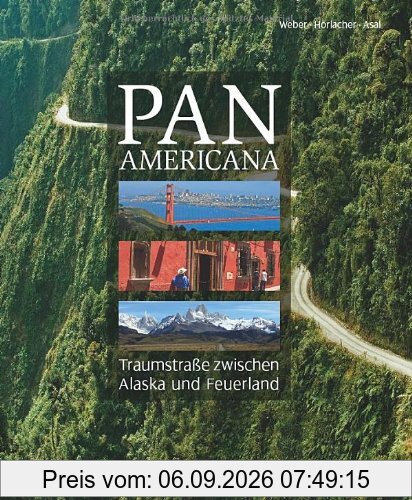 Panamericana: Traumstraße zwischen Alaska und Feuerland