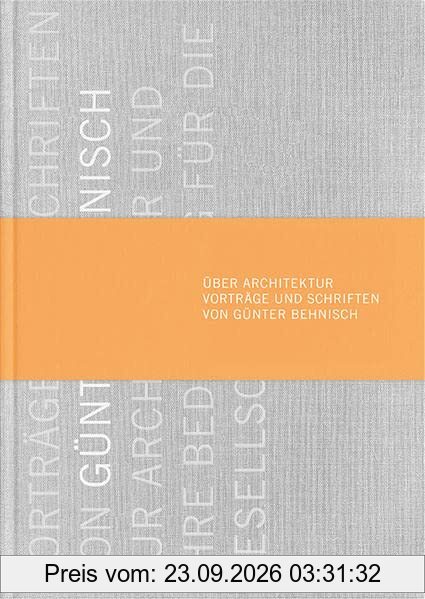 Über Architektur: Vorträge und Schriften von Günter Behnisch