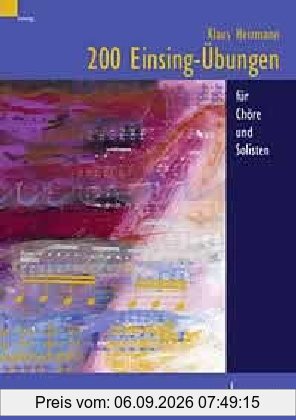200 Einsing-Übungen: für Chöre und Solisten