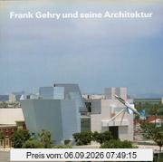 Frank Gehry und seine Architektur