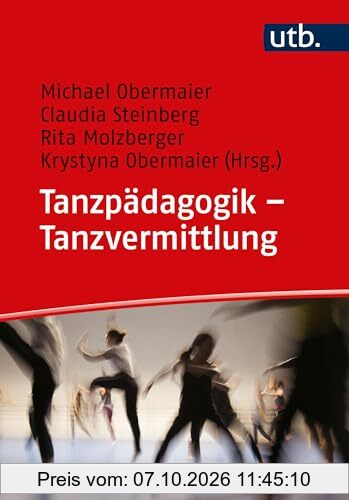 Tanzpädagogik – Tanzvermittlung: Grundbegriffe. Methoden. Anwendungsbereiche.