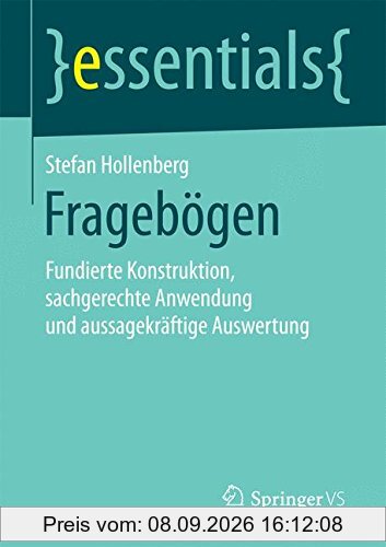 Fragebögen: Fundierte Konstruktion, sachgerechte Anwendung und aussagekräftige Auswertung (essentials)