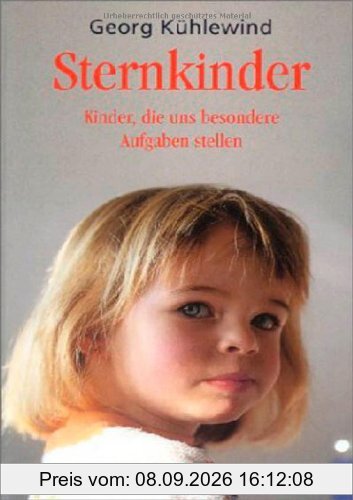 Sternkinder: Kinder, die uns besondere Aufgaben stellen