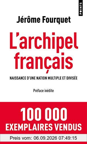 L'archipel français : naissance d'une nation multiple et divisée