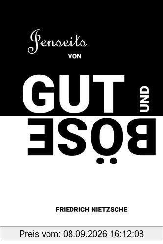 Jenseits von Gut und Böse: Vorspiel einer Philosophie der Zukunft