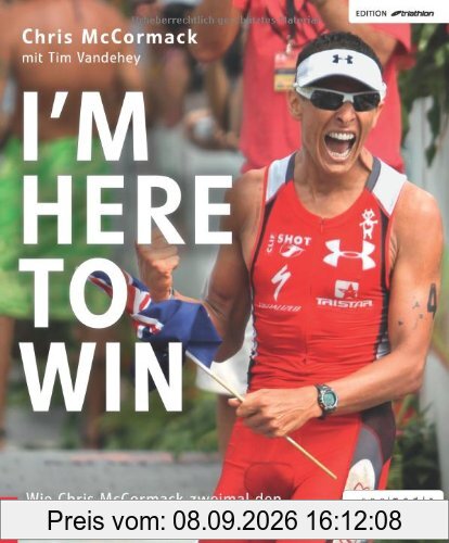 I'm Here to Win: Wie Chris McCormack zweimal den Ironman Hawaii gewann