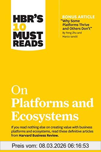 Review, Harvard Business Hbr's 10 Must Reads On Platforms And Ecosystems (with Bonus Article By Why Some Platforms Thrive And Others Don't By Feng Zhu And Marco Iansiti)