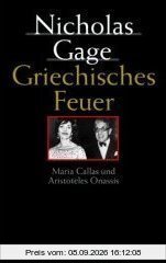 Griechisches Feuer. Maria Callas und Aristoteles Onassis