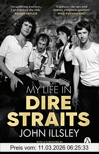 John Illsley My Life In Dire Straits, The Inside Story Of One Of The Biggest Bands In Rock History