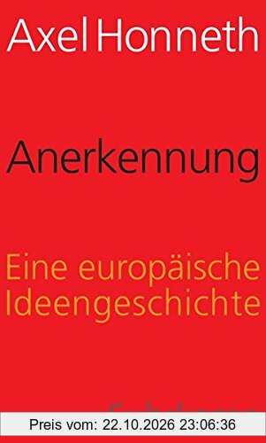Anerkennung: Eine europäische Ideengeschichte