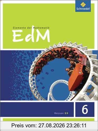 Elemente der Mathematik SI - Ausgabe 2013 für G9 in Hessen: Schülerband 6: Sekundarstufe 1 - Ausgabe 2013