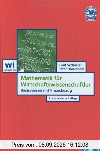 Mathematik für Wirtschaftswissenschaftler: Basiswissen mit Praxisbezug (Pearson Studium - Economic BWL)