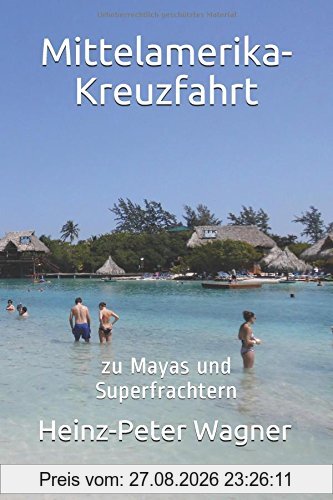 Mittelamerika-Kreuzfahrt: zu Mayas und Superfrachtern