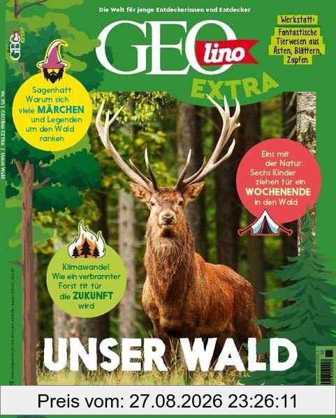 GEOlino Extra / GEOlino extra 95/2022 - Unser Wald: Monothematisches Themenheft für kleine Abenteurer