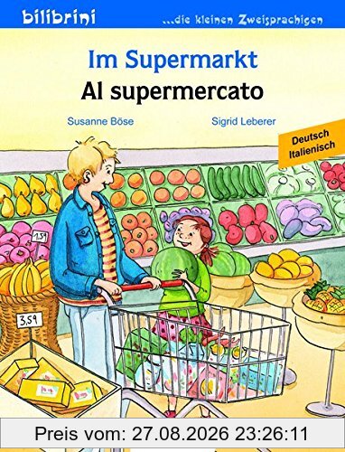 Im Supermarkt: Kinderbuch Deutsch-Italienisch