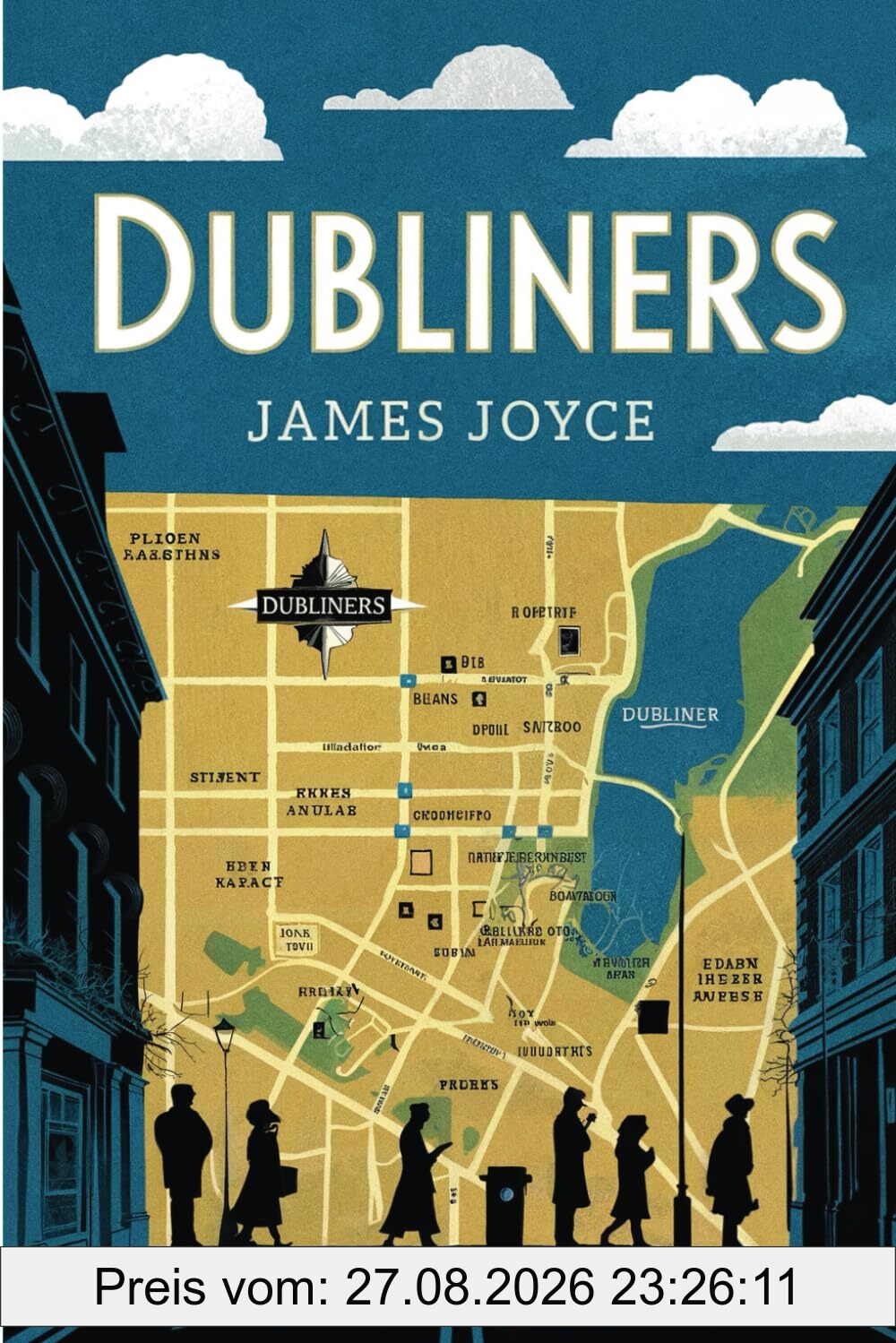Dubliners: The Original Classic by James Joyce - A Tale of Life and Longing in Dublin