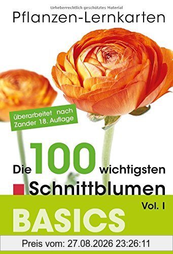 Pflanzen-Lernkarten: Die 100 wichtigsten Schnittblumen Vol. I: 100 Lernkarten mit Lernkartenbox