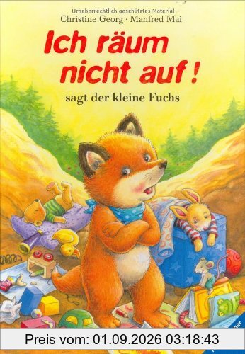 Ich räum nicht auf!, sagt der kleine Fuchs