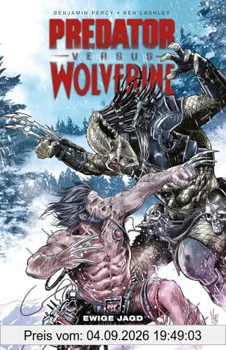 Predator vs. Wolverine: Bd. 1: Ewige Jagd