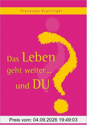Das Leben geht weiter... und Du? Wortschatz und Hintergedanken