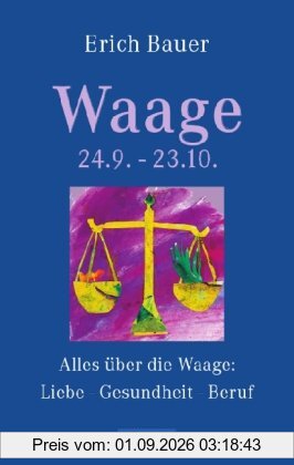Waage 24.9.-23.10.: Alles über die Waage: Liebe - Gesundheit - Beruf