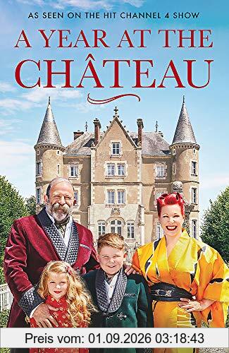 A Year at the Chateau: As seen on the hit Channel 4 show