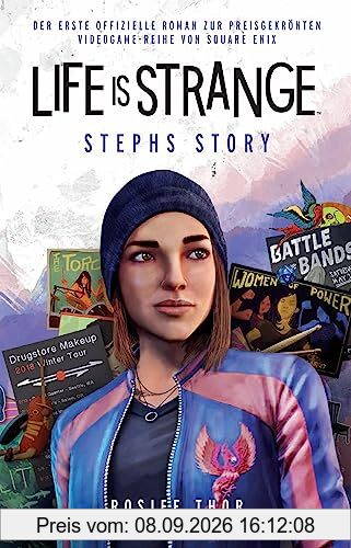 Life is Strange: Stephs Story: Der erste offizielle Roman zur preisgekrönten Videogame-Reihe von Square Enix