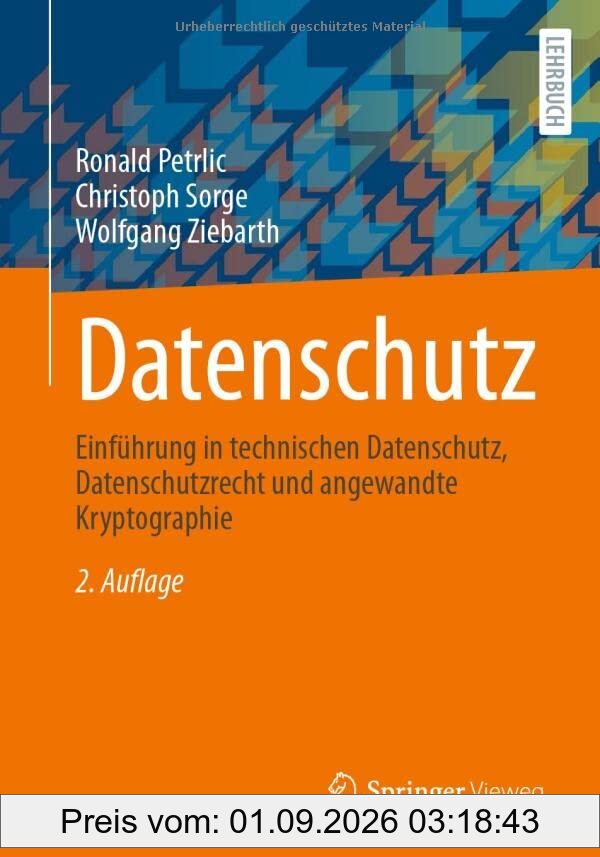 Datenschutz: Einführung in technischen Datenschutz, Datenschutzrecht und angewandte Kryptographie