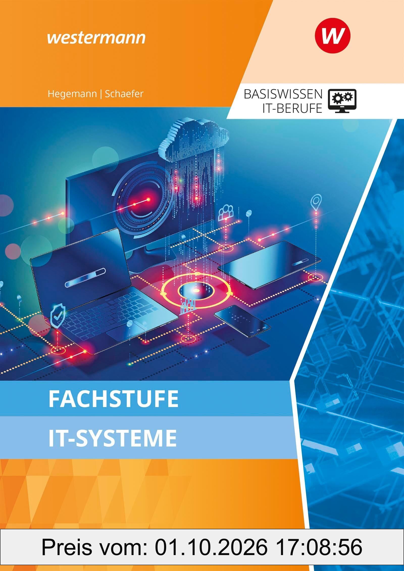 Fachstufe IT-Systeme: Schulbuch (Basiswissen IT-Berufe: Ausgabe zu den neuen Lehrplänen 2020)