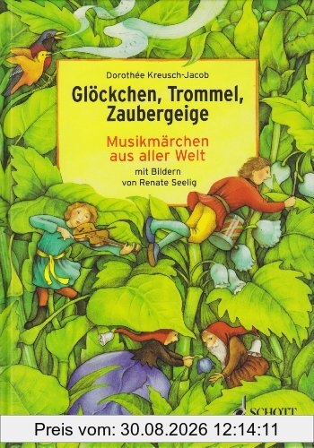 Glöckchen, Trommel, Zaubergeige: Musikmärchen aus aller Welt