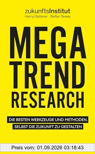 Megatrend Research: Die besten Werkzeuge und Methoden, selbst die Zukunft zu gestalten