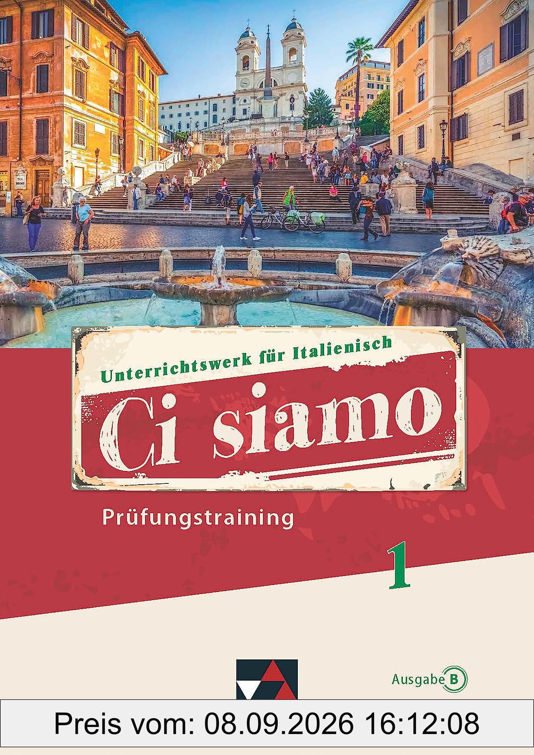 Ci siamo B / Ci siamo B Prüfungstraining 1: Unterrichtswerk für Italienisch (Ci siamo B: Unterrichtswerk für Italienisch)