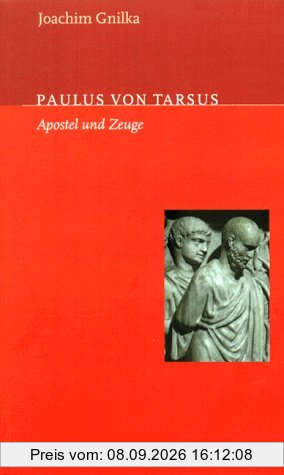 Paulus von Tarsus. Apostel und Zeuge