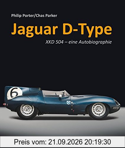 Jaguar D-Type: Die Autobiografie von XKD 504 (limitiert)