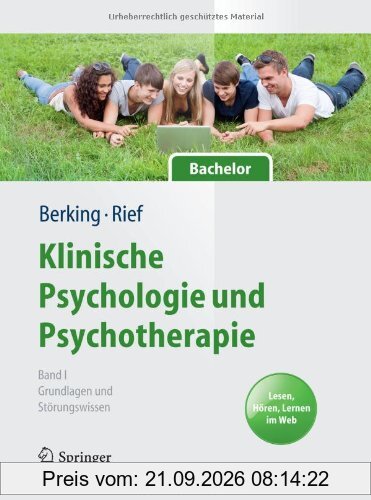 Klinische Psychologie und Psychotherapie für Bachelor: Band I: Grundlagen und Störungswissen. Lesen, Hören, Lernen im Web …