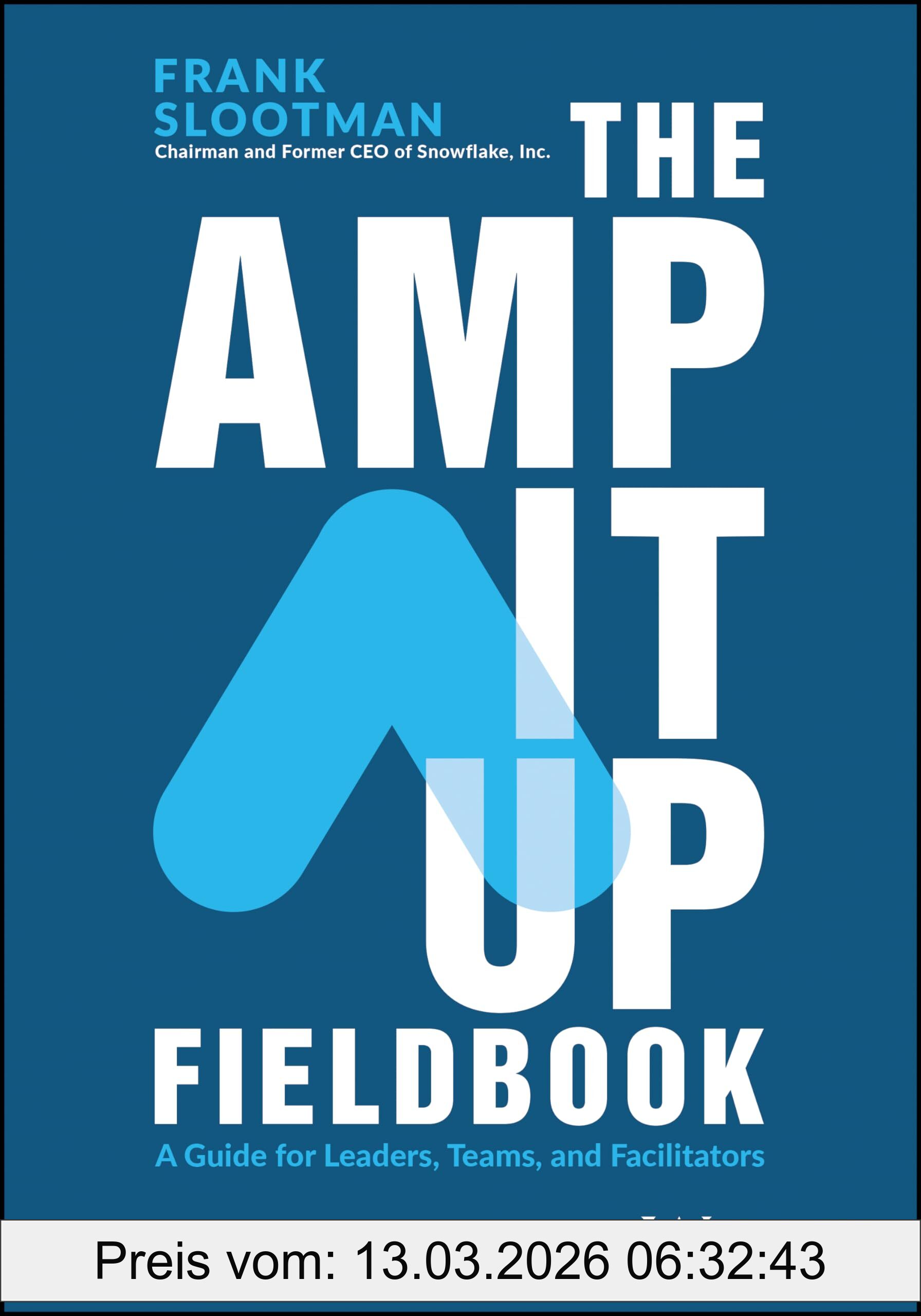 Frank Slootman The Amp It Up Fieldbook, A Guide For Leaders, Teams, And Facilitators
