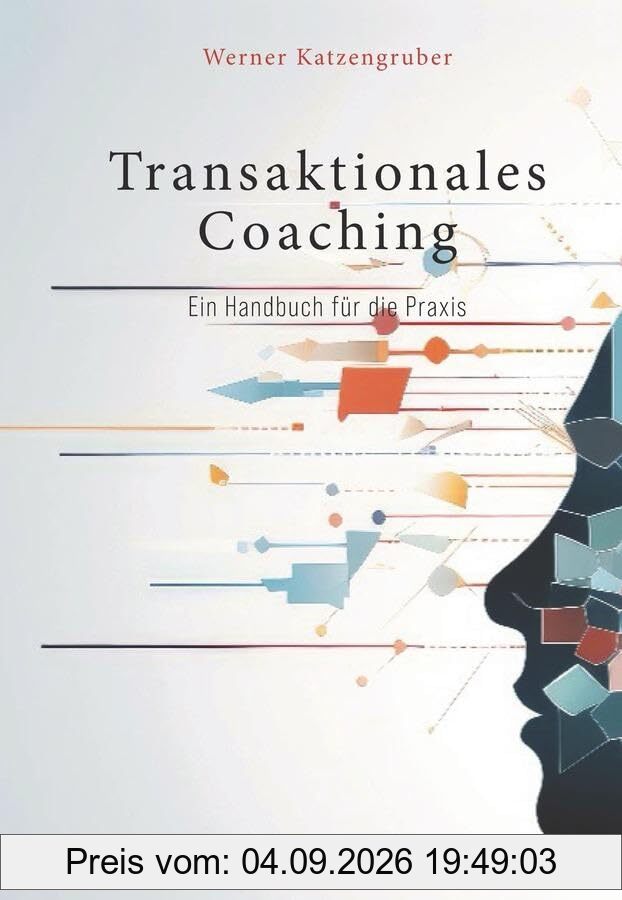 Transaktionales Coaching: Ein Handbuch für die Praxis