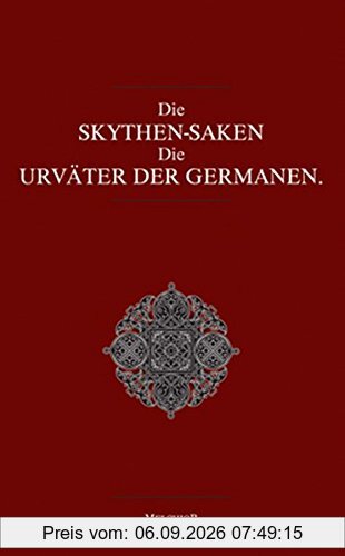 Die Skythen-Saken: Die Urväter der Germanen