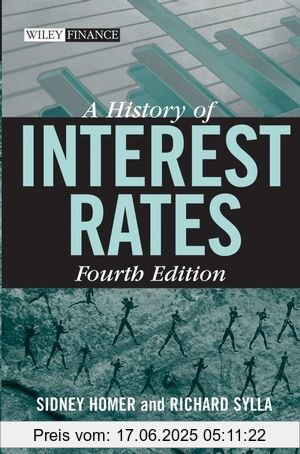 Binding : Gebundene Ausgabe, Edition : 4. Auflage, Label : John Wiley & Sons, Publisher : John Wiley & Sons, medium : Gebundene Ausgabe, numberOfPages : 736, publicationDate : 2005-09-13, authors : Sidney Homer, Richard Sylla, languages : english, ISBN : 0471732834